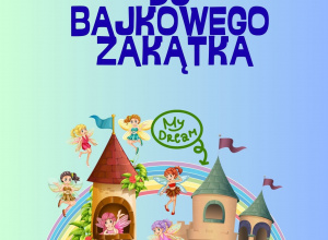 Zapraszamy do Bajkowego Zakątka!